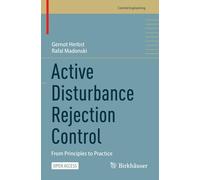 Active Disturbance Rejection Control: From Principles to Practice (Control Engineering)