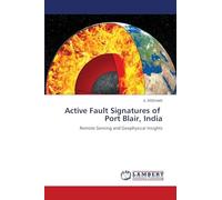 Active Fault Signatures of Port Blair, India: Remote Sensing and Geophysical Insights