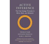 Active Inference: The Free Energy Principle in Mind, Brain, and Behavior