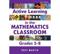 Active Learning in the Mathematics Classroom, Grades 5-8