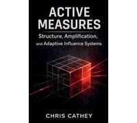 Active Measures: Structure, Amplification, and Adaptive Influence Systems