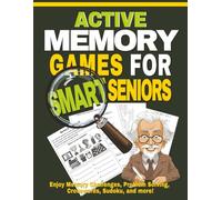 Active Memory Games for Smart Seniors: Big Print Memory Challenge: Sharp Brain Activities, Mental Maths, Puzzles, and 120+ Fun Exercises to Boost ... 136 Pages - The Smart Senior Adult’s Gift