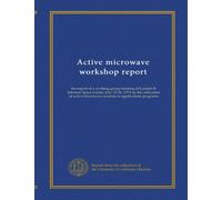 Active microwave workshop report: the report of a working group meeting at Lyndon B. Johnson Space Center, July 22-26, 1974 on the utilization of active microwave systems in applications programs
