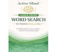 Active Mind™ Large Print Word Search for Seniors (Medium) Vol. 3: 59 Challenging Brain Games to Improve Memory, Focus and Mental Agility | Easy-to-Read Puzzles with Large Print