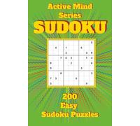 Active Mind Series: Sudoku - 200 Easy Puzzles | Brain-Boosting Logic Games for Kids, Teens, Adults & Seniors: Fun, Skill-Building Sudoku Challenges to ... (Active Mind Series Puzzle Books)