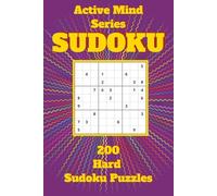 Active Mind Series: Sudoku - 200 Hard Puzzles | Challenging Brain Games for Teens, Adults & Seniors: Advanced Sudoku Challenges to Sharpen Memory, ... Skills (Active Mind Series Puzzle Books)
