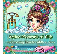 Active Moments of Girls:: Cozy, Bold and Easy Coloring Book for Adults & Teens | Everyday Activities, and Relaxing Nature Scenes.