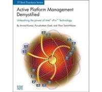 Active Platform Management Demystified: Unleashing the Power of Intel VPro (TM) Technology