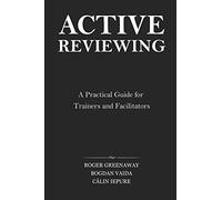 Active Reviewing: A Practical Guide for Trainers and Facilitators