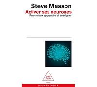 Activer ses neurones: Pour mieux apprendre et enseigner