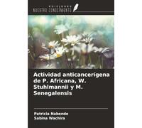 Actividad anticancerígena de P. Africana, W. Stuhlmannii y M. Senegalensis