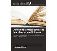Actividad antidiabética de las plantas medicinales: Actividad antidiabética de las plantas medicinales de la familia Euphorbiaceae