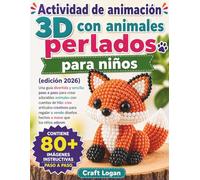 Actividad de animación 3D con animales perlados para niños edición 2026: Una guía divertida y sencilla paso a paso para crear adorables animales con ... diseños hechos a mano que los niños adore