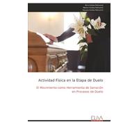 Actividad Física en la Etapa de Duelo: El Movimiento como Herramienta de Sanación en Procesos de Duelo