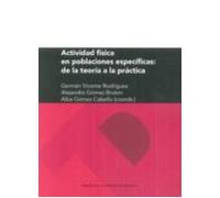 Actividad Fisica En Poblaciones Especificas: De La Teoria A La Practic