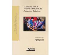 Actividad física y altas capacidades. Propuestas didácticas (Colección Manuales)