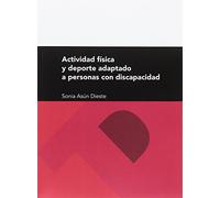 Actividad física y deporte adaptado a personas con discapacidad (Textos Docentes)