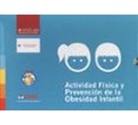 Actividad Fisica Y Prevencion De La Obesidad Infantil (2 Vols) (e Stuc