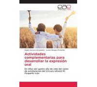 Actividades complementarias para desarrollar la expresión oral: En niños del quinto año de vida del salón de estimulación del Círculo Infantil Mi Pequeño Iván