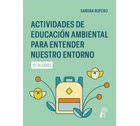Actividades de educación ambiental para entender nuestro entorno (12-14 años) (Terralibri)