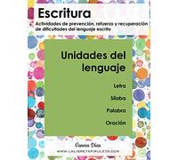 Actividades de prevención, refuerzo y recuperación de dificultades del lenguaje escrito: Unidades del lenguaje: letra, sílaba, palabra, oración (Dificultades de escritura)