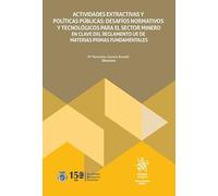 Actividades extractivas y políticas públicas: desafíos normativos y tecnológicos para el sector minero (Monografías Maior)