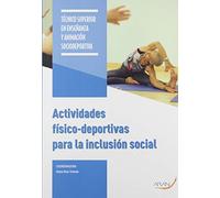 Actividades físico-deportivas para la inclusiön social (SIN COLECCION)