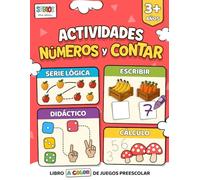 Actividades Números y Contar 3 años: Serie lógica, Escribir, Cálculo Didáctico. Libro A COLOR de juegos Preescolar. (¡Mis primeras actividades! Libros ... preescolar para niños de 2 a 4 años.)