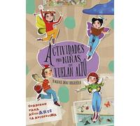 Actividades para niñas que vuelan alto: Un cuaderno para activar la autoestima (Emociones, valores y hábitos)