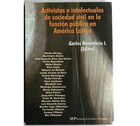 Activistas E Intelectuales De Sociedad Civil En La Funcion Publica En America Latina