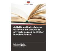 Activité antimicrobienne et teneur en composés phytochimiques de Croton bonplandianum