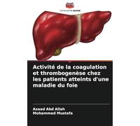 Activité de la coagulation et thrombogenèse chez les patients atteints d'une maladie du foie
