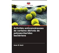 Activités anticancéreuses de certains dérivés de polysaccharides bactériens