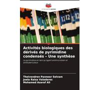 Activités biologiques des dérivés de pyrimidine condensés - Une synthèse: La pyrimidine en tant qu'agent antimicrobien et antituberculeux