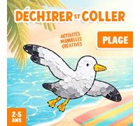 Activités Manuelles 2-5 Ans Plage: Bricolages à Déchirer et Coller, pour Développer la Créativité et la Motricité Fine de Votre Enfant !