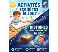 Activités scolaires le Jour, Histoires pour s’endormir le Soir: Livre XXL pour enfant de 3 à 4 ans en PS, avec 120 jeux éducatifs (Tracer, écrire, compter…) et 11 contes pour un rituel calme au lit