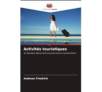 Activités touristiques: Un équilibre délicat entre joie de vivre et mercantilisme