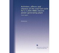 Activities, effects and impacts of the coal fuel cycle for a 1,000-MWe electric power generating plant: Final report