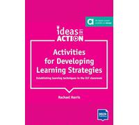 ACTIVITIES FOR DEVELOPING LEARNING STRAT: Establishing learning techniques in the ELT classroom. Book with photocopiable activities (IDEAS ACTION)