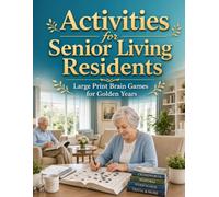 Activities for Senior Living Residents: Large Print Brain Games for Golden Years (Train Your Brain)