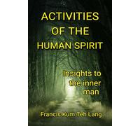 Activities of the human spirit: Insights to the inner man