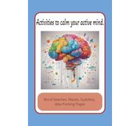 Activities to calm your active mind. Word Searches Mazes, Sudokus, Idea Parking Pages: Mind calming activities with easy to read print |9 by 9 inches, ... pages...gifts for vacation and relaxation.