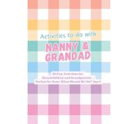 Activities to do with Nanny & Grandad: 50 Fun Activities for Grandchildren and Grandparents- Create Lasting Memories Through Laughter, Learning and ... Mood- Perfect for ‘What Should We Do?’ Days!