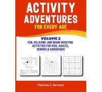Activity Adventures for Every Age Volume 2: Puzzles, games, and memory boosters for kids adults & caregivers