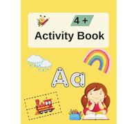 Activity Book 4+: 90+ Fun Activities to Help Kids Practice Logical Thinking and Fine Motor Skills Through Puzzles, Matching Games, Tracing, and Cut-and-Paste Tasks