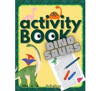 Activity book - Dinosaurs: A Roaring Good Time for Young Explorers!