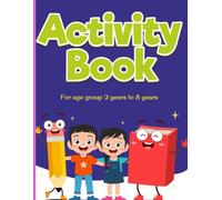 Activity Book : For age group 2-8 years: Learn, Color, Play! 15+activities for screen free time