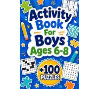 Activity Book For Boys Ages 6-8: +100 Puzzles - Cool brain-teasing fun with clever challenges, imagination, and playful discovery