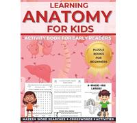 Activity Book for Early Readers Puzzle Books for Beginners: Learning Anatomy for Kids Mazes Word Searches Crosswords
