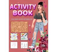 Activity Book For Girls Ages 8-12 Years Old: Fashion Coloring Pages , Word Search, Mazes, Crossword, Sudoku, With Solutions